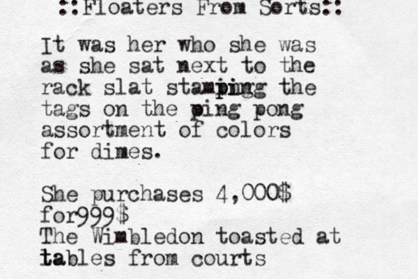 It was her who she was as she sat next to the rack slat staming p pi ing the tags on the o ping pong assortment of colors for dimes. She purchases 4,000$ for999$ The Wimbledon toasted at lab t tables from courts ::Floaters From Sorts:: 