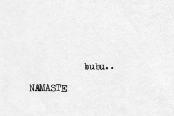 bubu.. NAMASTE
