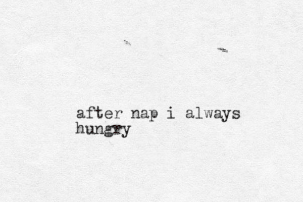 after nap i always hungry