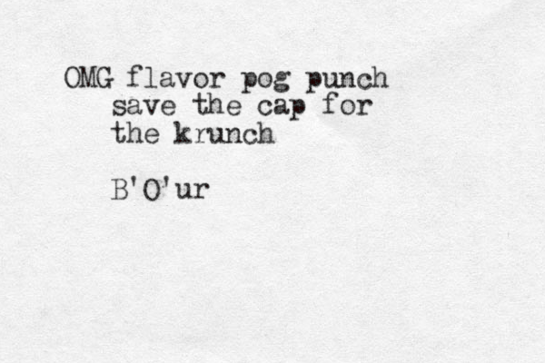 OMG flavor pog punch save the cap for the krunch B'O'ur