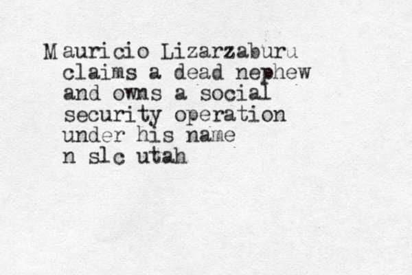 M auricio Lizarzaburu claims a dead nephew and owns a social security operation under his name n slc utah