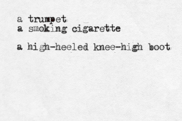 a trumpet a smoking cigarette a high-heeled knee-high boot 