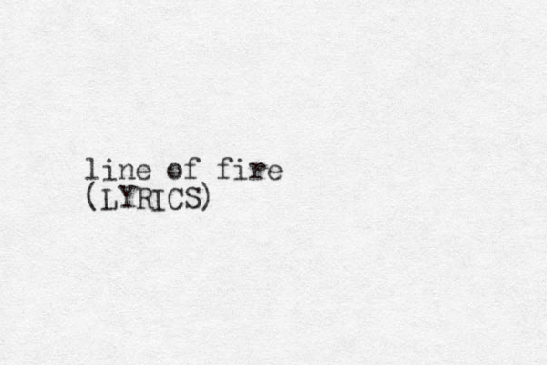 line of fire (LYRICS)