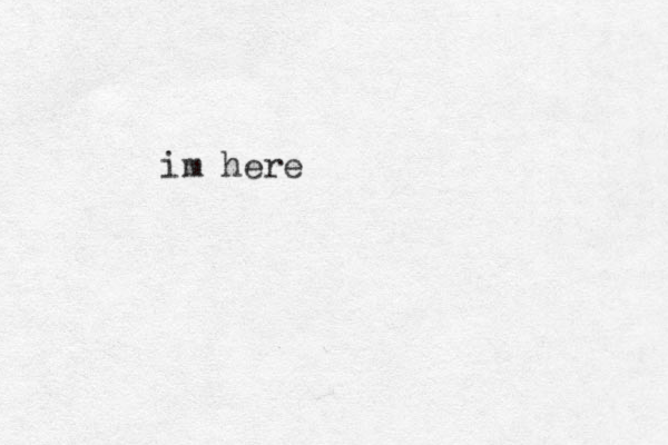 im here