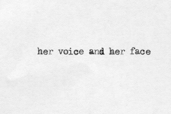 her voice ans d d her face 