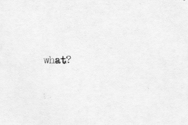 what?
