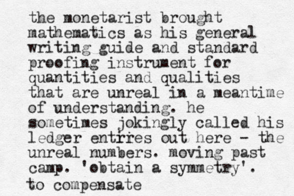 to compensate the monetarist brought mathematics as his general writing guide and standard proofing instrument for quantities and qualities that are unreal in a meantime of understanding. he sometimes jokingly called his ledger entir ries out here - the unreal numbers. moving past camp. 'obtain a symmetry'. 
