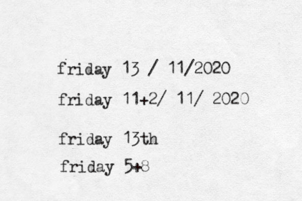 friday 13 / 11 2020 / friday 11+2/ 11/ 2020 friday 13th friday 5+8 