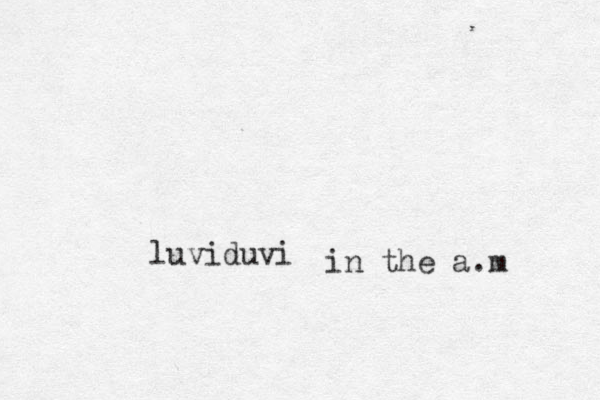 luviduvi in the a.m 