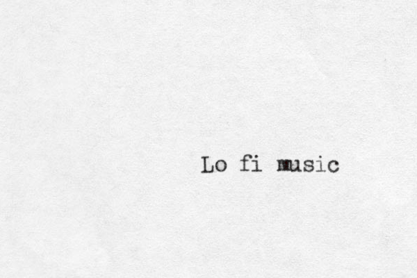 Lo fi music 