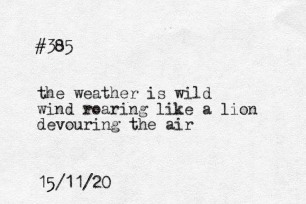 #385 the weather is wild wind roaring like a lion devouring the air 15/11/20 5 