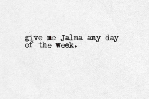 give me Jalna any day of the week. 