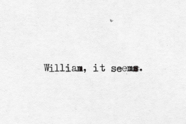 William, it seems. 