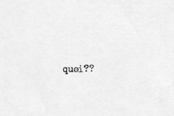 quoi??