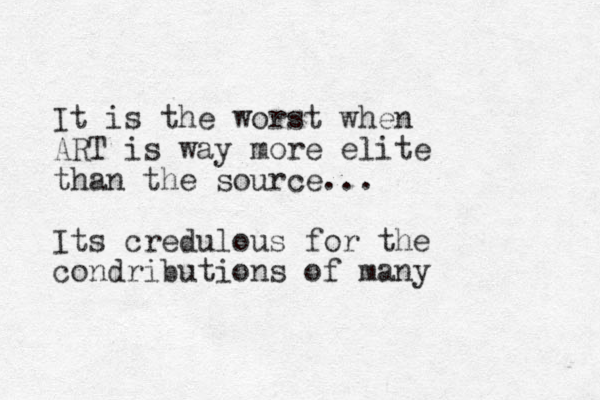 It is the worst when ART is way more elite than the source... Its credulous for the condributions of many 