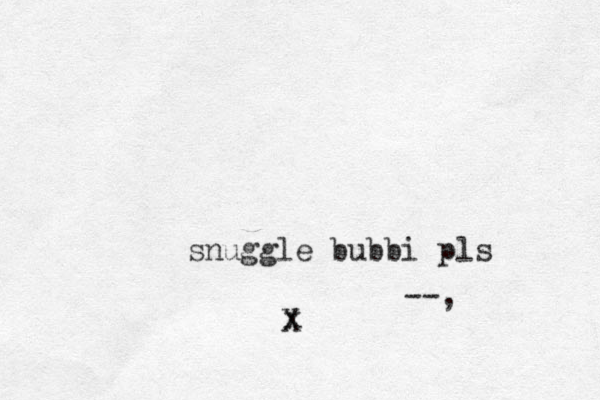 snuggle bubbi pls x --, X 