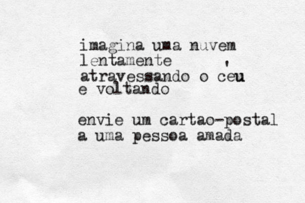 imagina uma nuvem lentamente atravessando o ceu u ' e voltando envie um cartao-postal a uma pessoa amada