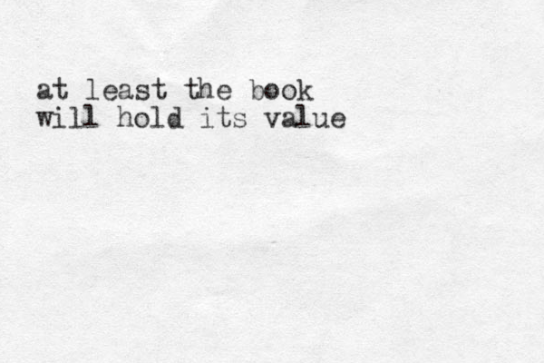 at least the book will hold its value