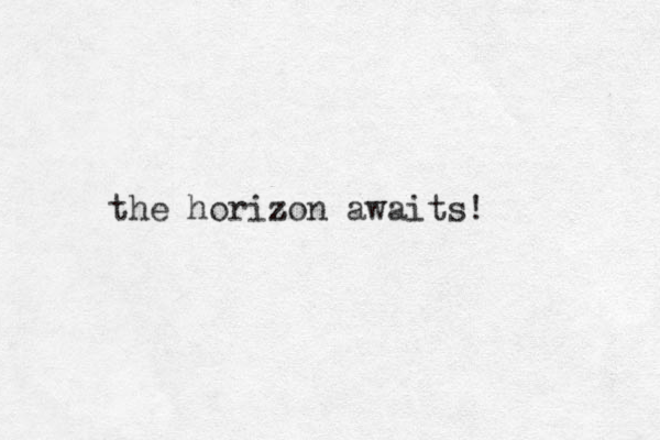 the horizon z awaits!