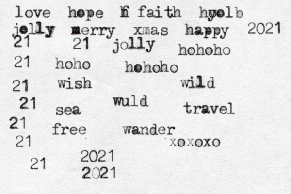 love hope h f faith ho yolb jolly merry xmas happy 2021 21 21 21 21 21 21 21 21 jo lly hohoho hoho wish hohoho sea free wuld wild travel wander 2021 2021 xoxoxo 