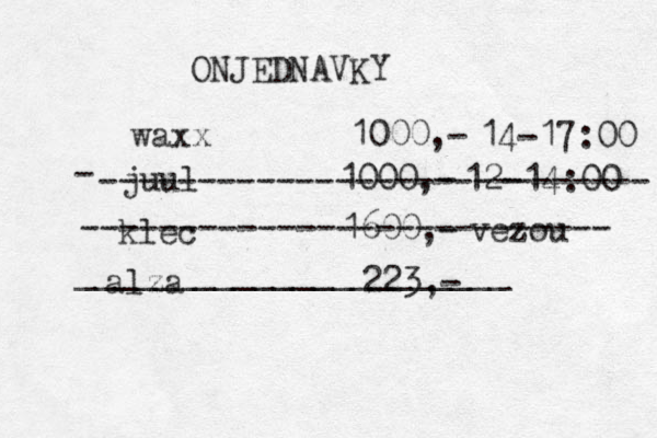 ONJEDNAVKY waxx 1000,- juul 1000,- klec 1600,- alza 223,- ______________________ 14-17:00 12-14:00 vezou --------------------------- - ---------------------------- 