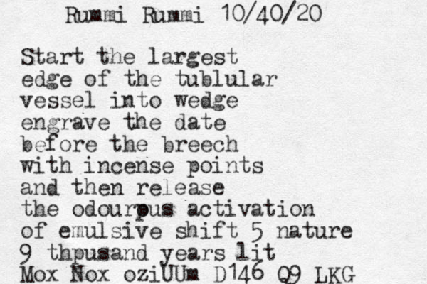 Start the largest edge of the tublular vessel into wedge engrave the date before the breech with incense points and then release the odourpus o activation of emulsive shift 5 nature 9 thpusand years lit Mox Nox oziUUm D146 Q9 LKG Rummi Rummi 10/40/20 