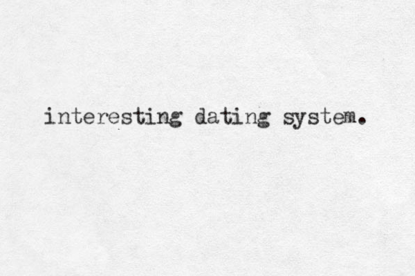 interesting dating system. 