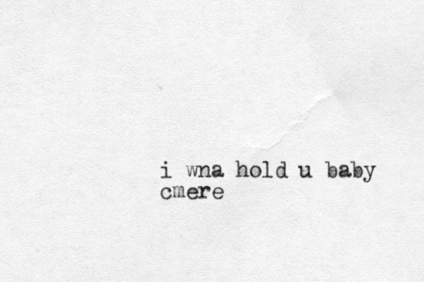 i wna hold u baby cmere