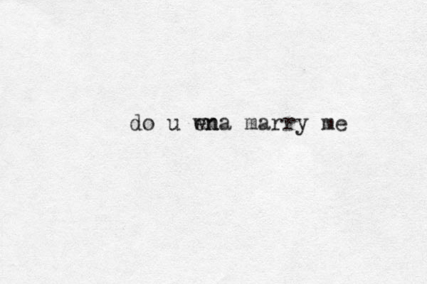 do u en wna marry me 