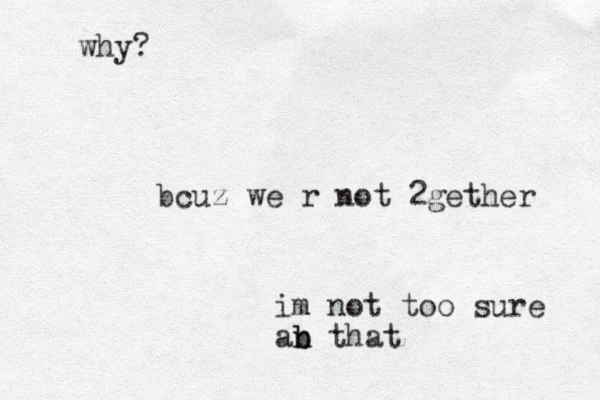 im not too sure an b b that why? bcuz we r not 2gether 