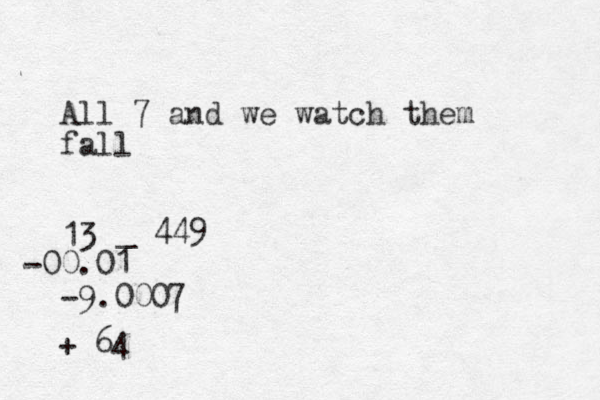 All 7 and we watch them fall 13 -9.0007 -00.01 _ 449 + 64