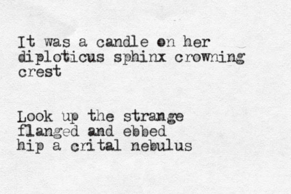 It was a candle on her diploticus sphinx crowning crest Look up the strange flanged and ebbed hip a crital nebulus 