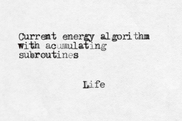 Current energy algorithm with acumulating subroutines Life