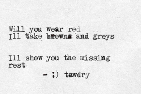 Will you wear red Ill take browns and greys Ill show you the missing rest - ;) tawdry