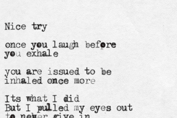 Nice try once you laugh befpre o you exhale you are issued to be inhaled once more Its what I did But I pulled my eyes out to neb ver give in