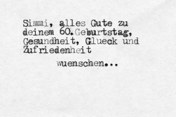 Simmi, alles Gute zu deinem 60.Geburtstag, Gesundheit, Gl ueck und Zufriedenheit wuenschen...