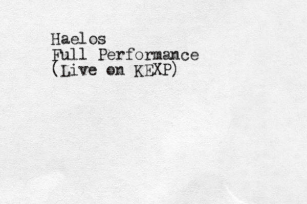 Haelos Full Performance (Live on KEXP)
