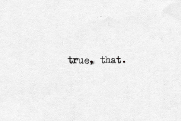true , that.