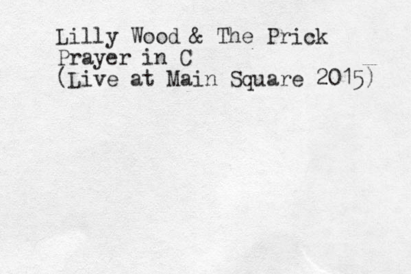 Lilly Wood & The Prick Prayer in C (Live at Main Square 2015) 
