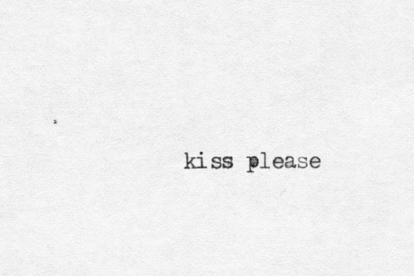kiss please