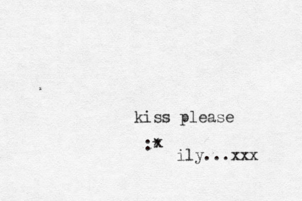 kiss please :* x ily...xxx 
