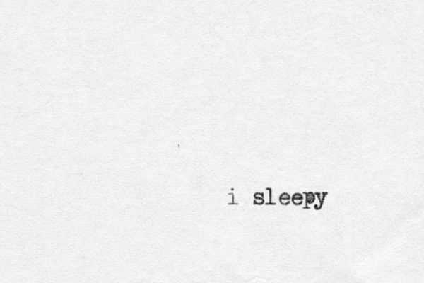 i sleepy 