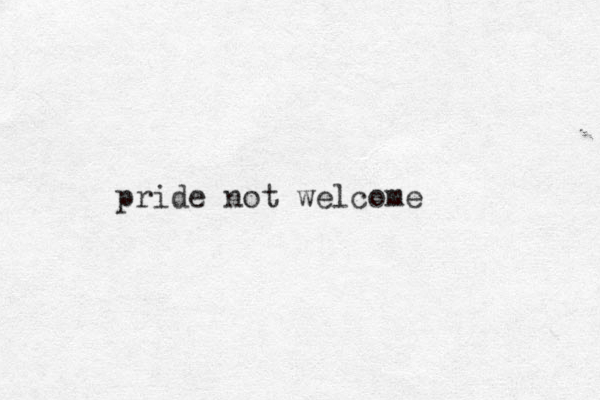 pride not welcome 
