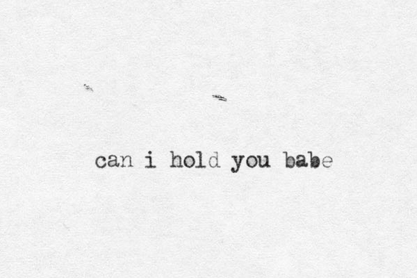 can i hold you babe