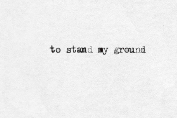 to stand my ground