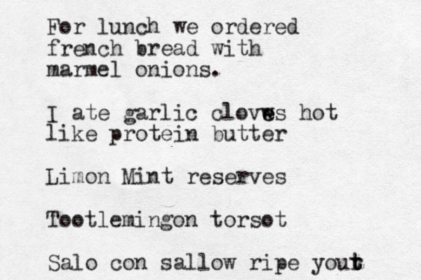For lunch we ordered french bread with marmel onions. I ate garlic clovw e es hot like protein butter Limon Mint reserves Tootlemingon torsot Salo con sallow ri pe your t t t 
