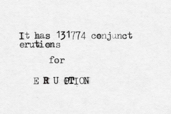 It has 131774 conjunct erutions for E R U OT PTION 