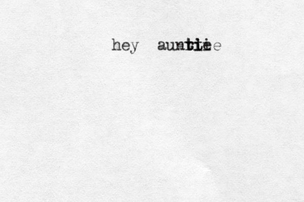 hey aunr tt t t t i i i iee