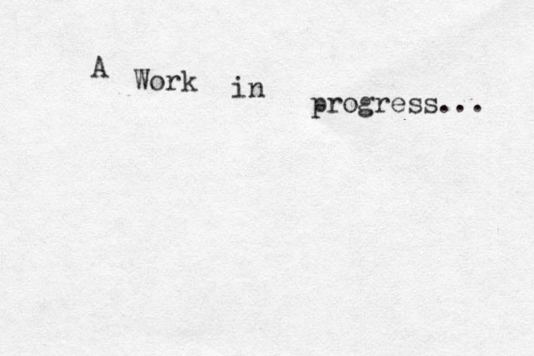 A Work in progress... 