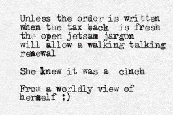 Unless the order is written when the tax back is fresh the open jetsam jargon will allow a walking talking renewal She lnew k it was a i c nch From a worldly view of herself ;)